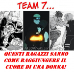 Team 7... loro sanno come si fa!! XD